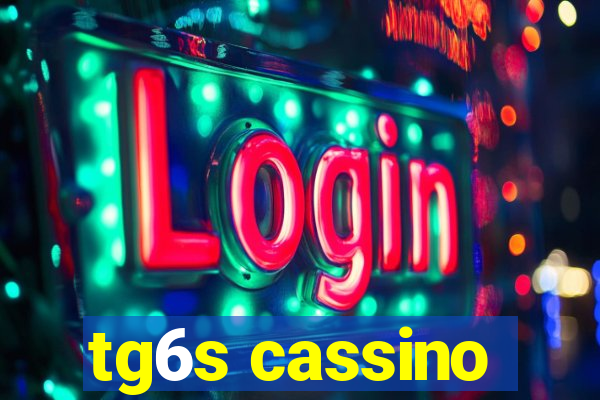 tg6s cassino